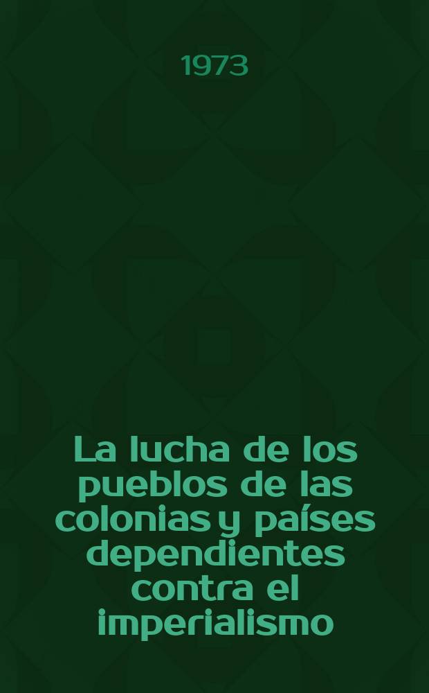 La lucha de los pueblos de las colonias y países dependientes contra el imperialismo