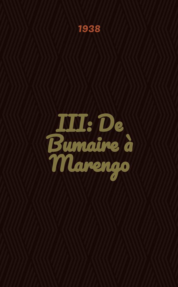 III : De Bumaire à Marengo