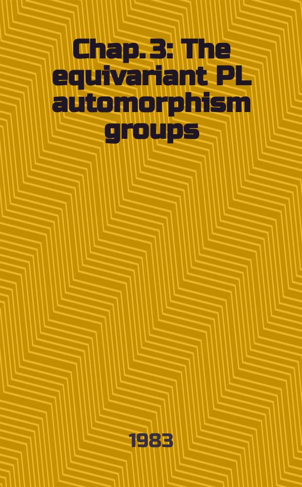 Chap. 3 : The equivariant PL automorphism groups
