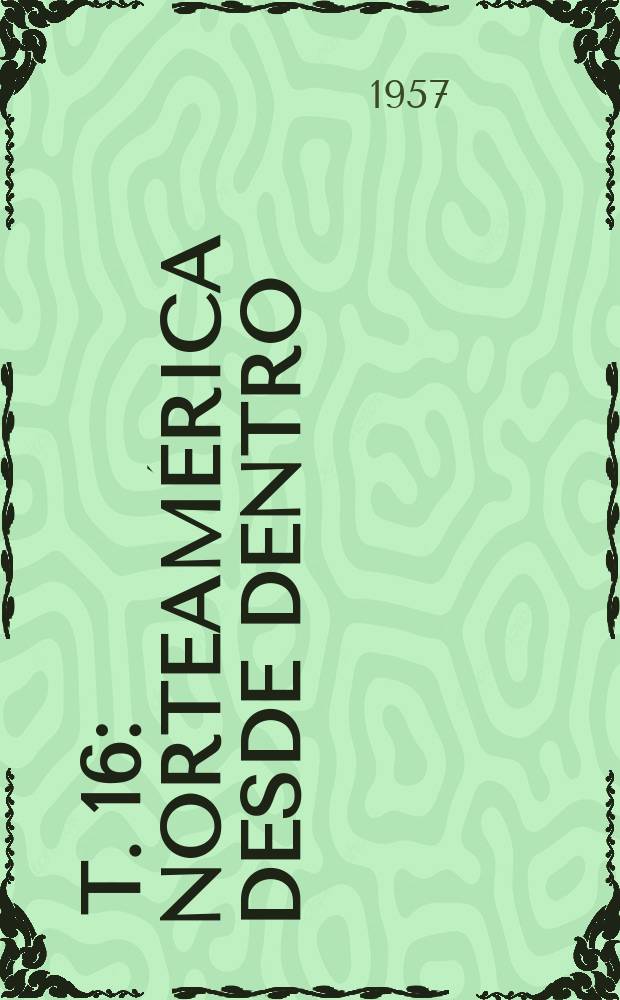 [T. 16] : Norteamérica desde dentro