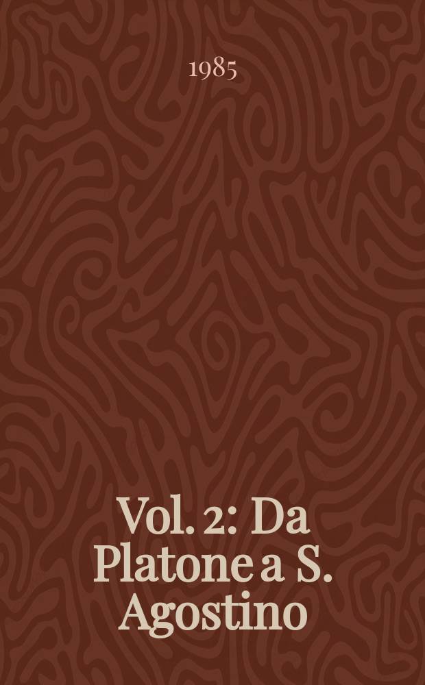 Vol. 2 : Da Platone a S. Agostino