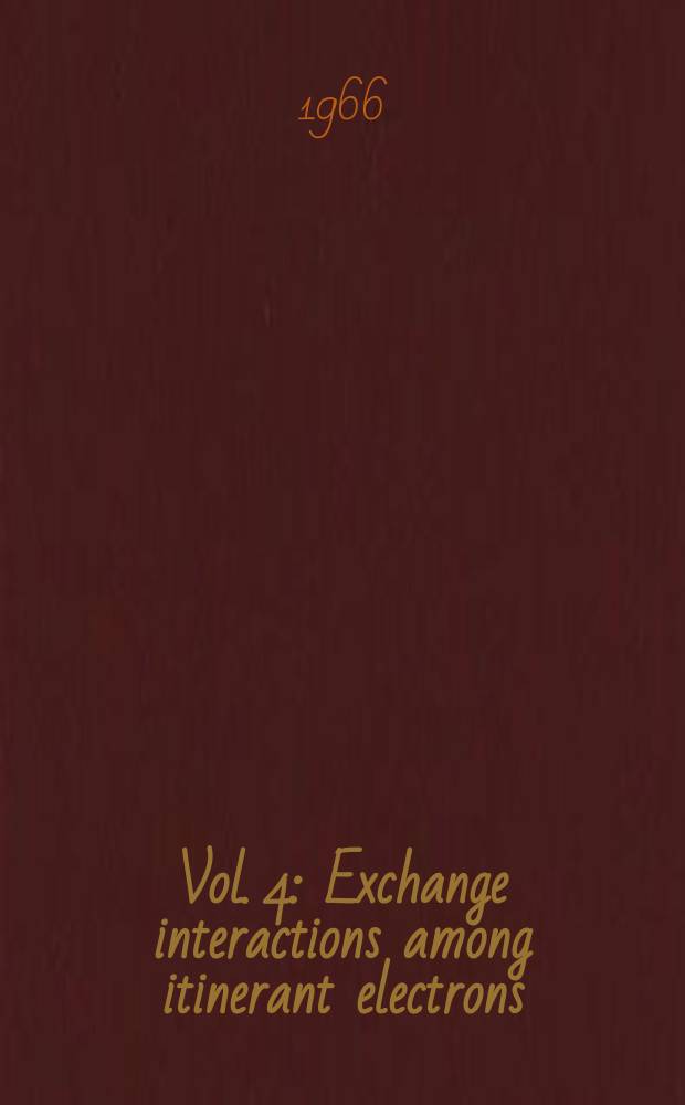 Vol. 4 : Exchange interactions among itinerant electrons