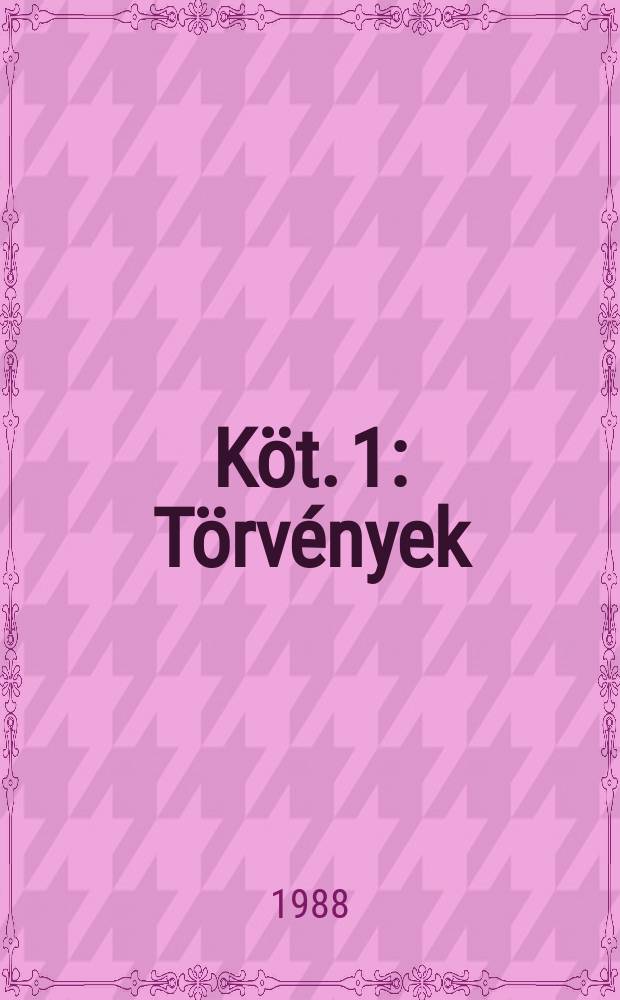Köt. 1 : Törvények