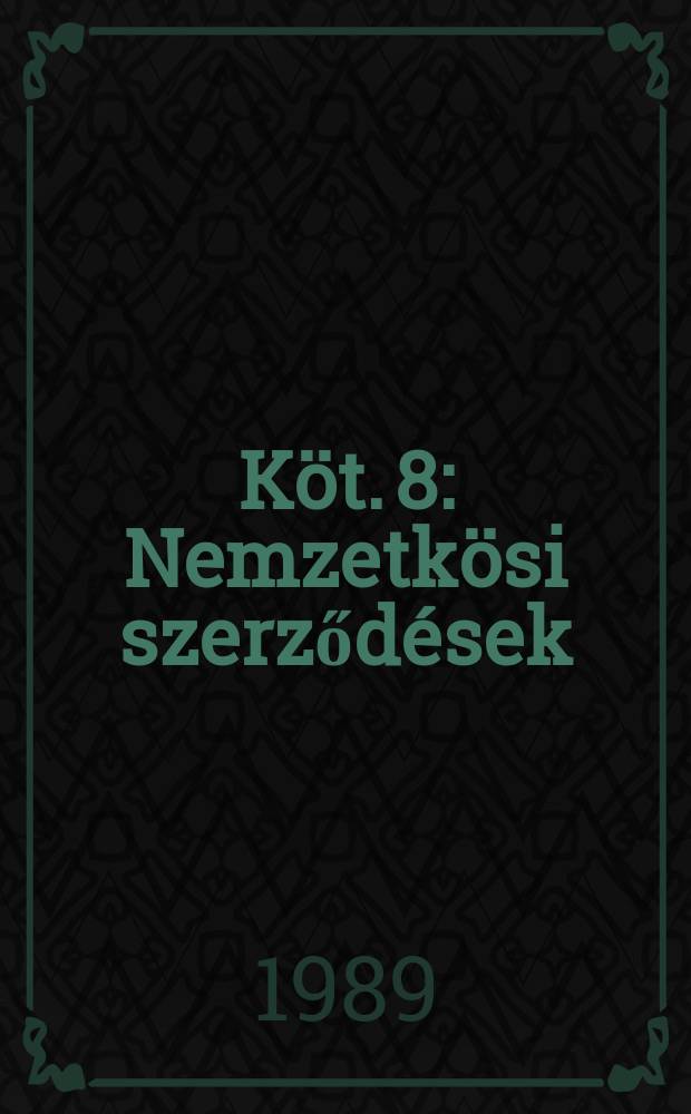 Köt. 8 : Nemzetkösi szerződések