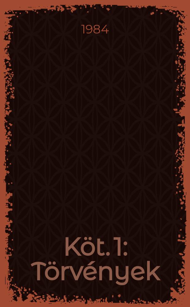 K&ouml;t. 1 : T&ouml;rv&eacute;nyek