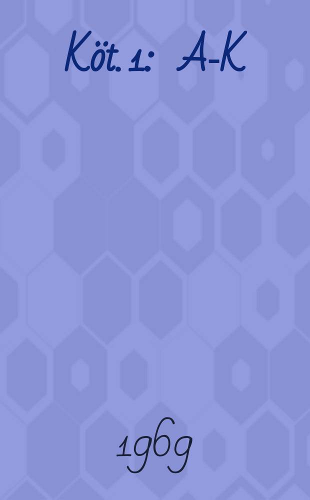 Köt. 1 : A-K