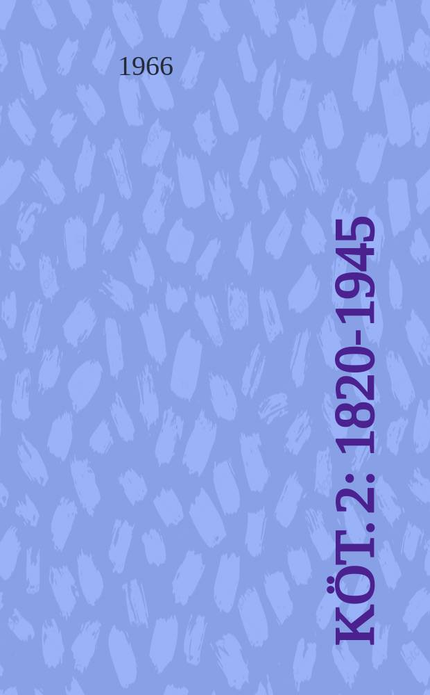 K&ouml;t. 2 : 1820-1945