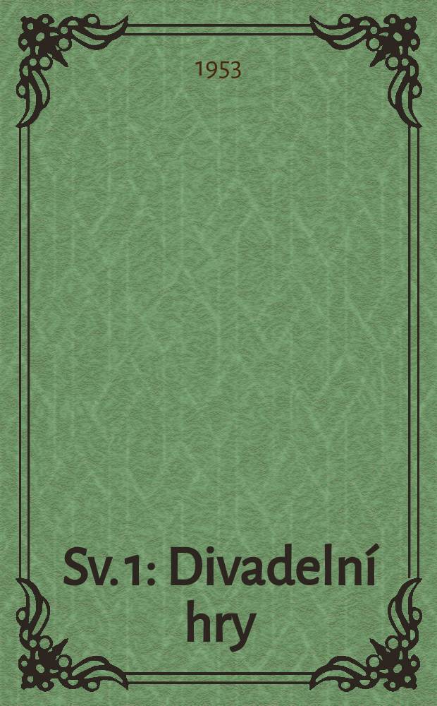 [Sv. 1] : Divadelní hry