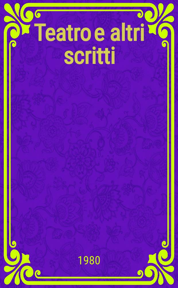 8 : Teatro e altri scritti