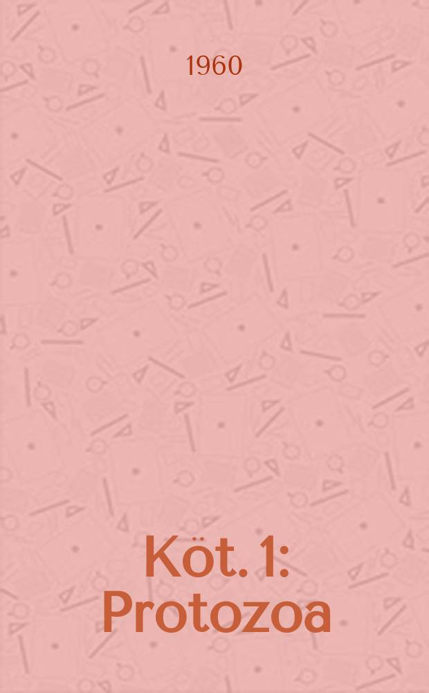 Köt. 1 : Protozoa