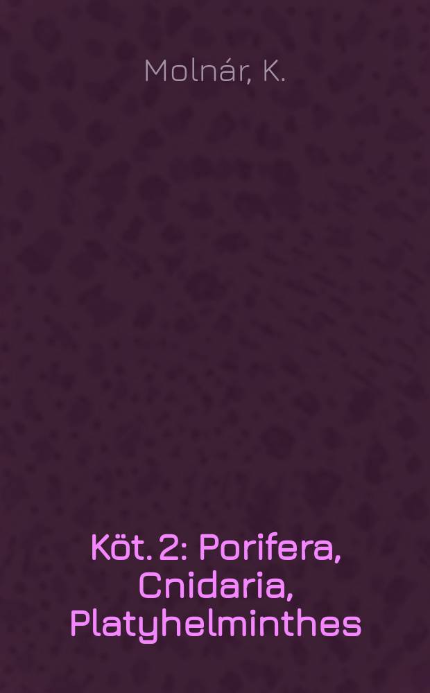 Köt. 2 : Porifera, Cnidaria, Platyhelminthes
