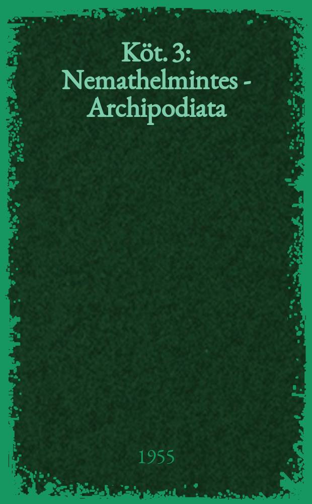 Köt. 3 : Nemathelmintes - Archipodiata