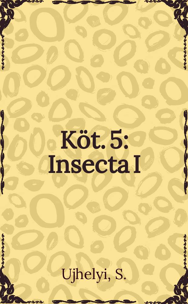 Köt. 5 : Insecta I