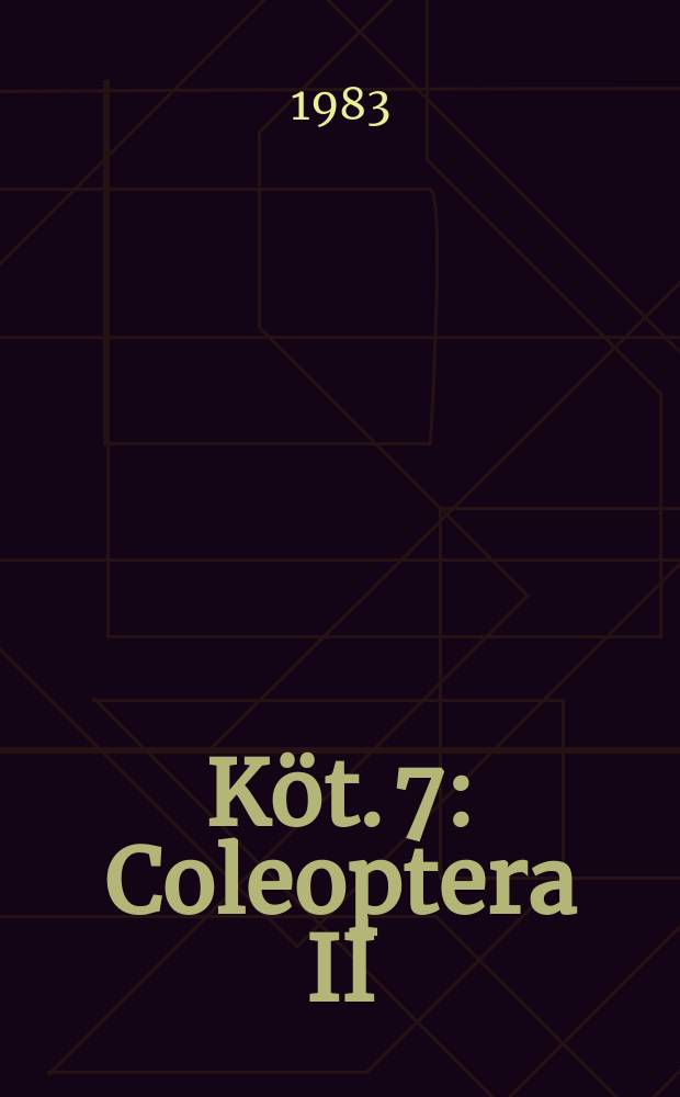 Köt. 7 : Coleoptera II