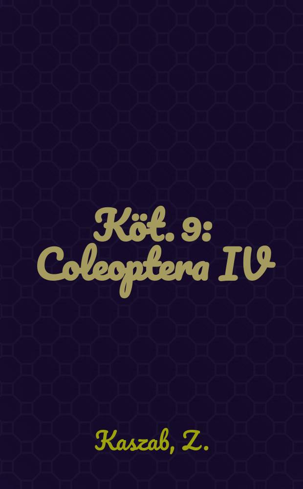Köt. 9 : Coleoptera IV