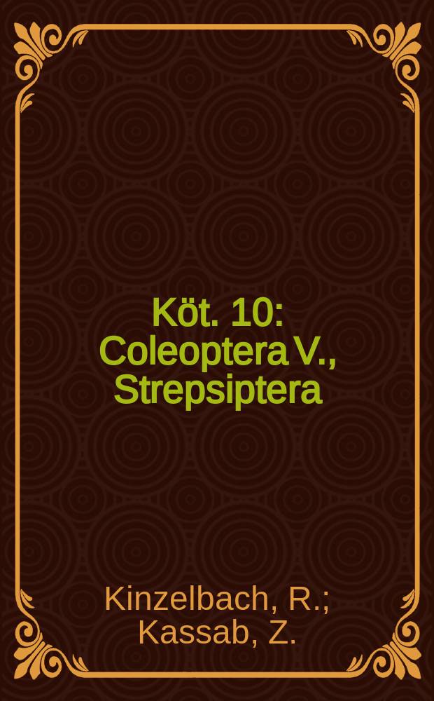 Köt. 10 : Coleoptera V., Strepsiptera