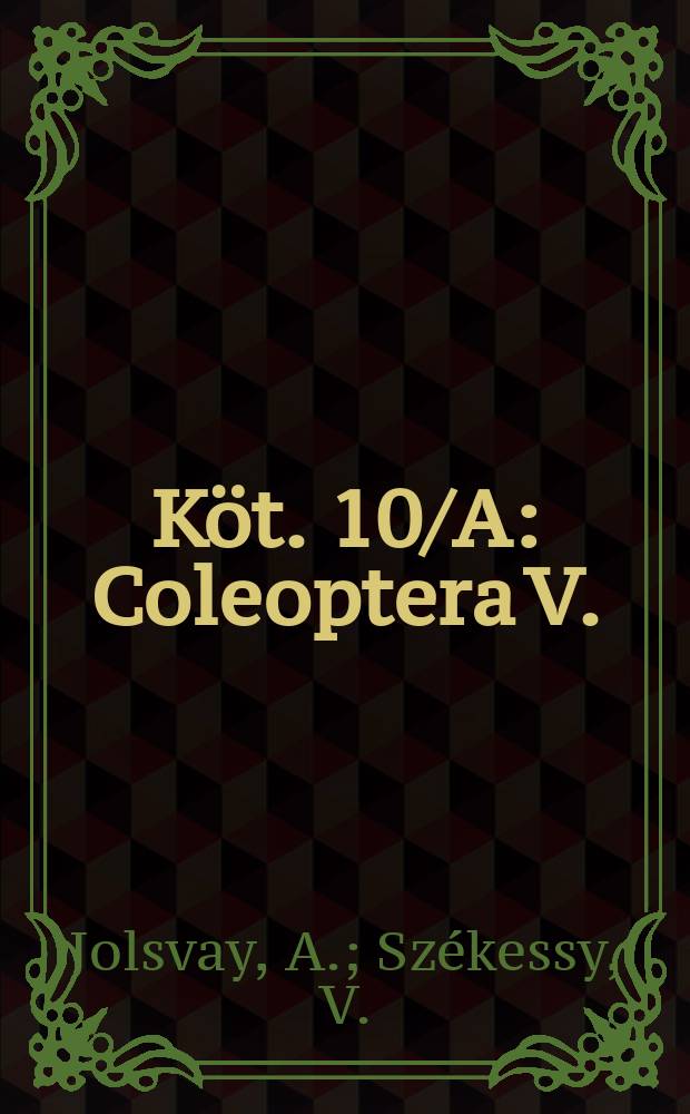 Köt. 10/A : Coleoptera V./A