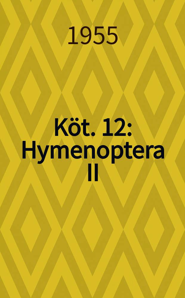 K&ouml;t. 12 : Hymenoptera II