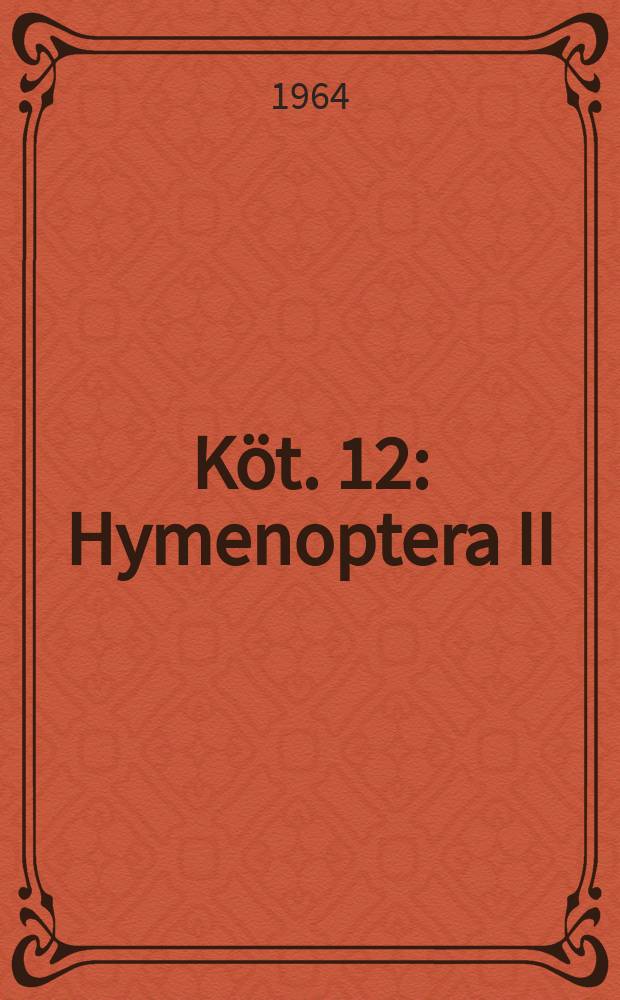 Köt. 12 : Hymenoptera II
