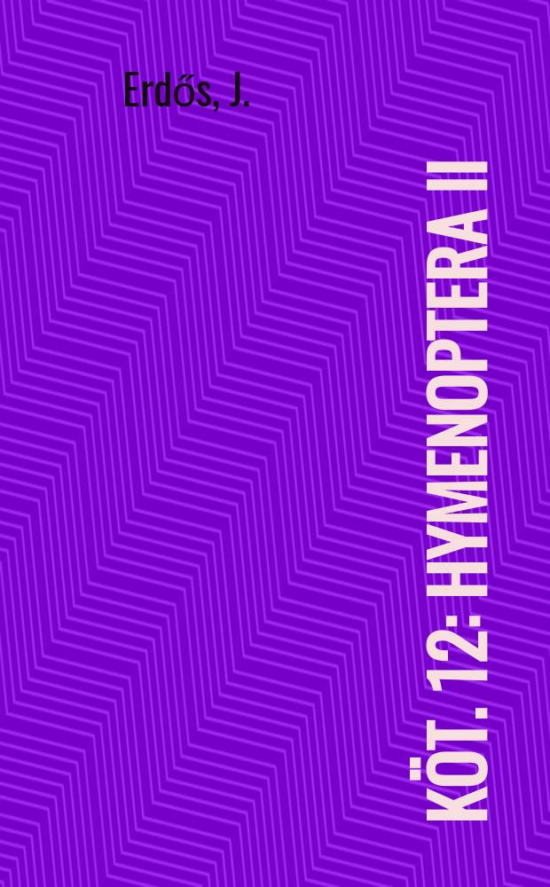 K&ouml;t. 12 : Hymenoptera II