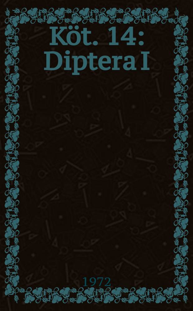 Köt. 14 : Diptera I