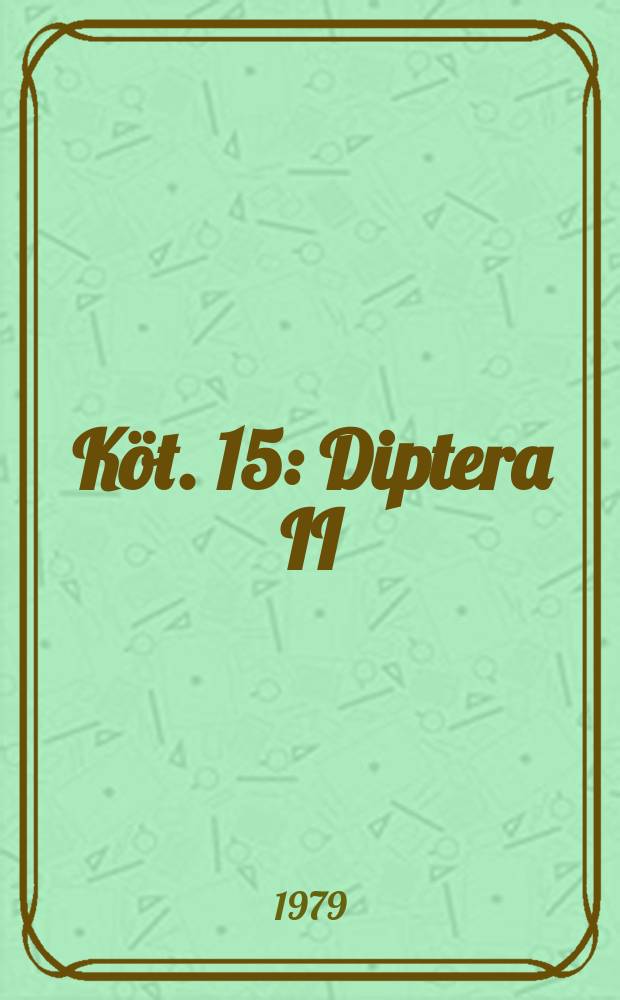Köt. 15 : Diptera II