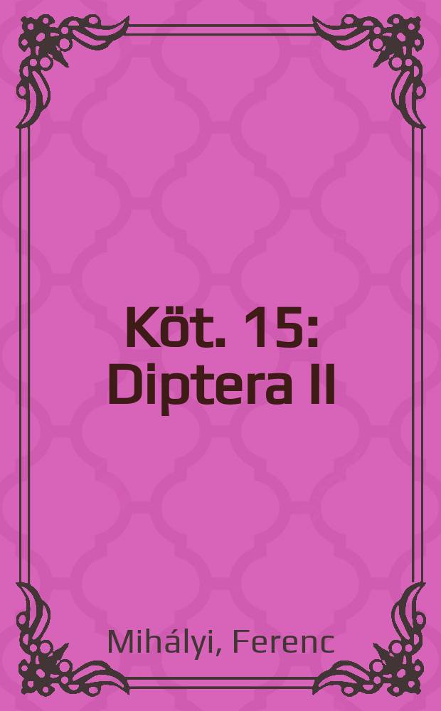 Köt. 15 : Diptera II