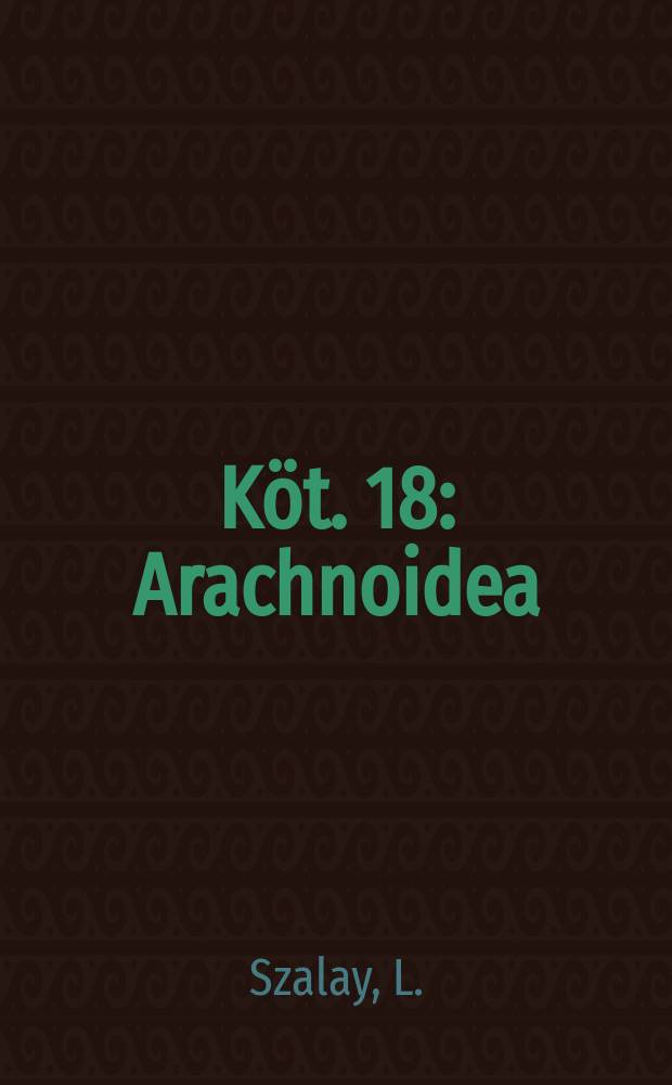 Köt. 18 : Arachnoidea