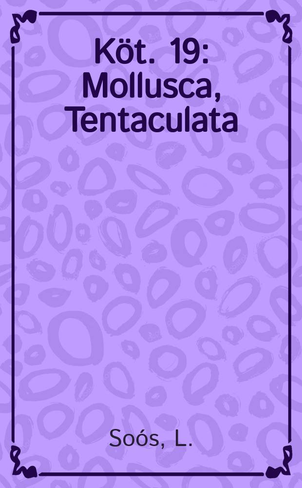 Köt. 19 : Mollusca, Tentaculata