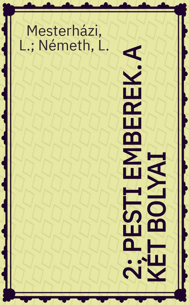 [2] : [Pesti emberek]. [A két Bolyai]