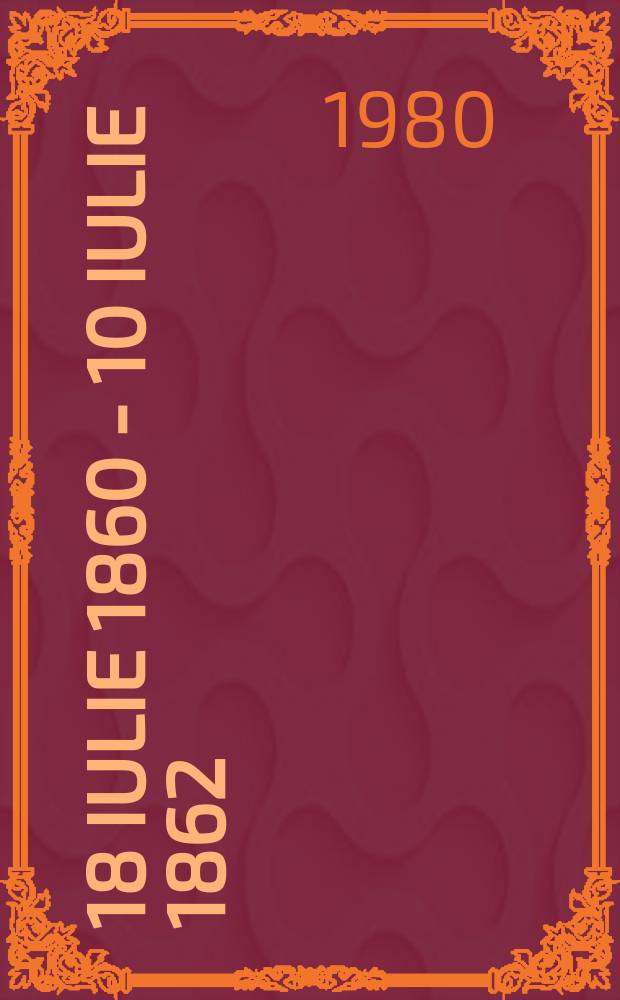 3 : 18 iulie 1860 - 10 iulie 1862