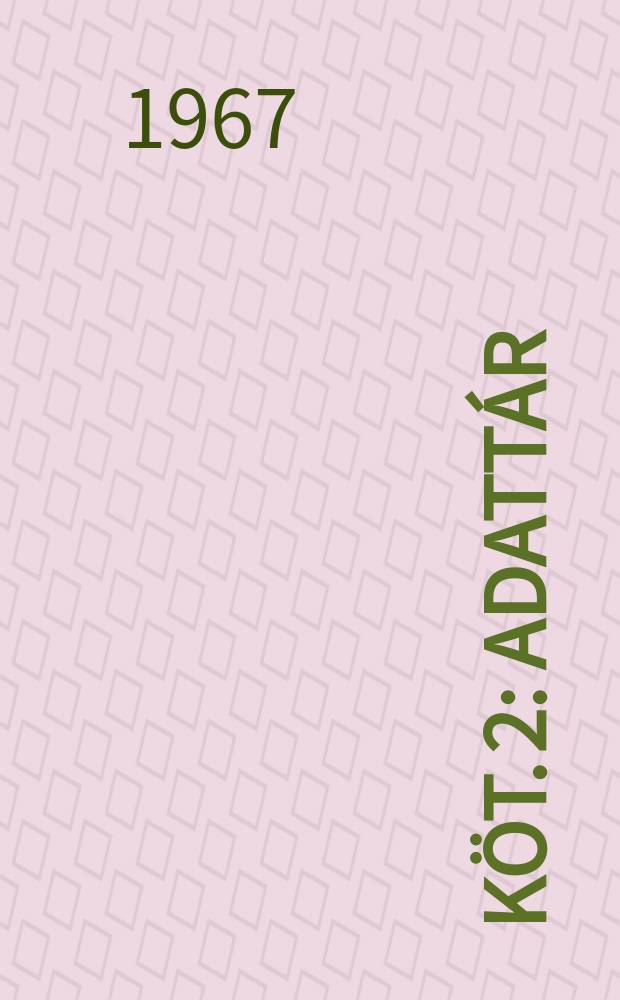 Köt. 2 : Adattár
