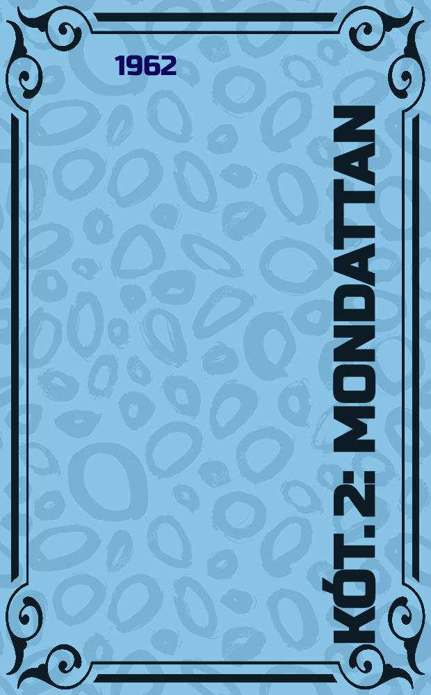 K&oacute;t. 2 : Mondattan