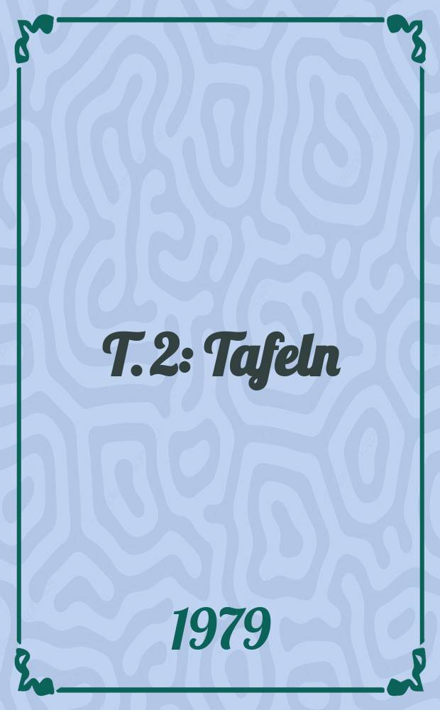 T. 2 : Tafeln