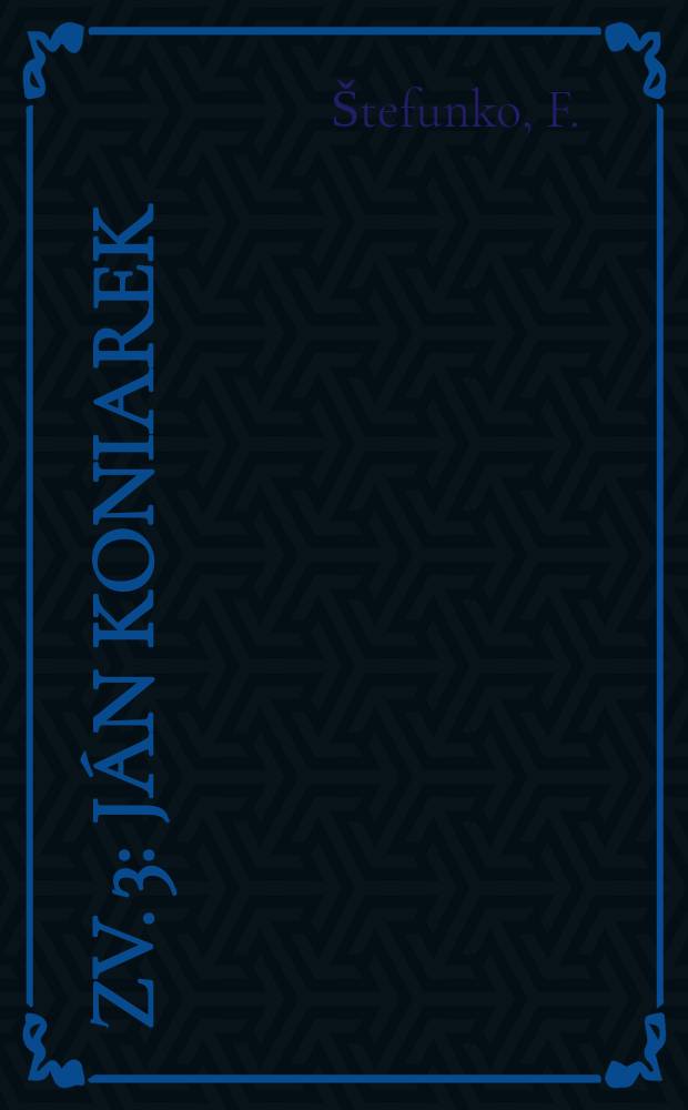 Zv. 3 : Ján Koniarek