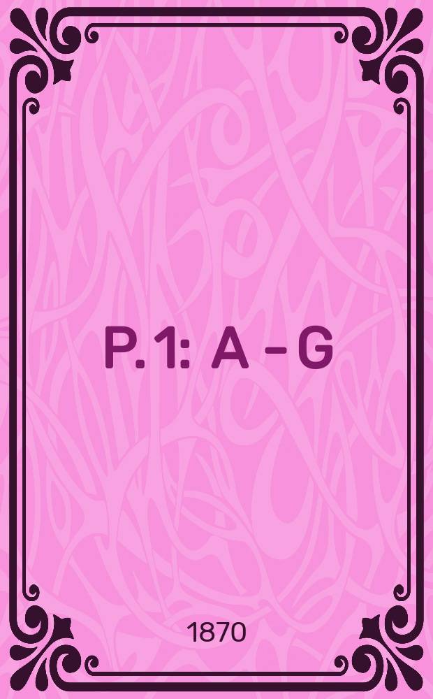 P. 1 : A - G