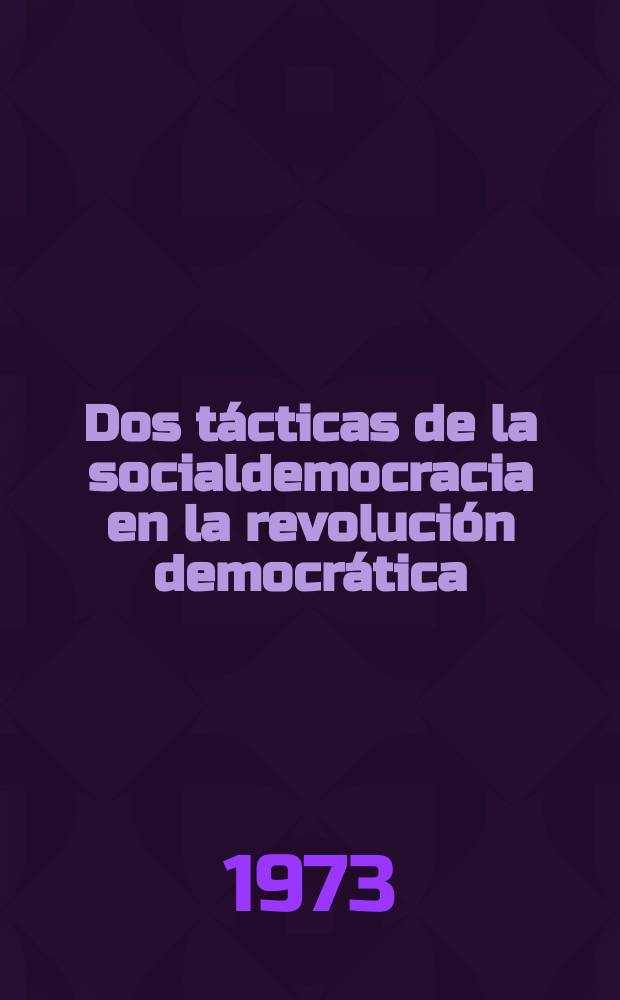 Dos tácticas de la socialdemocracia en la revolución democrática