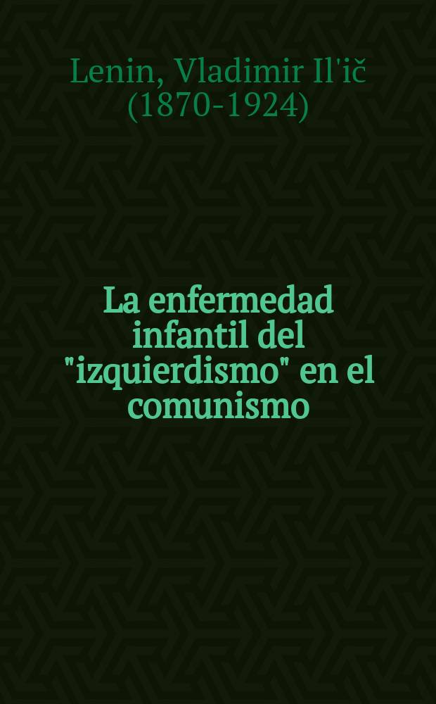 La enfermedad infantil del "izquierdismo" en el comunismo