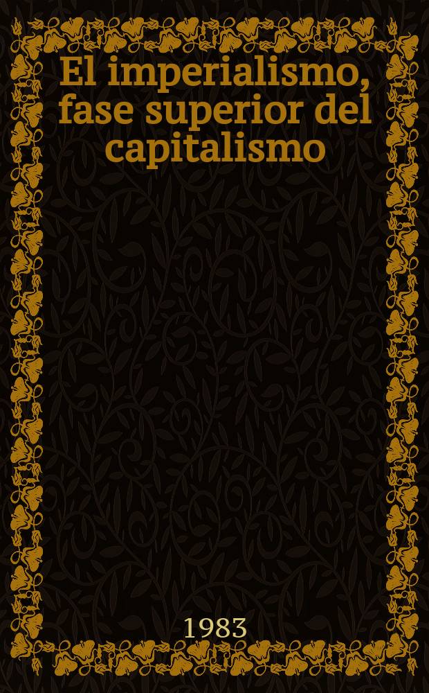 El imperialismo, fase superior del capitalismo : (Esbozo popular)