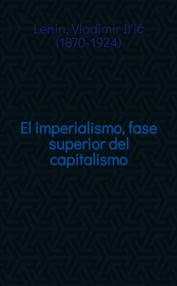 El imperialismo, fase superior del capitalismo : (Esbozo popular)
