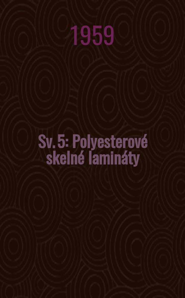 Sv. 5 : Polyesterové skelné lamináty