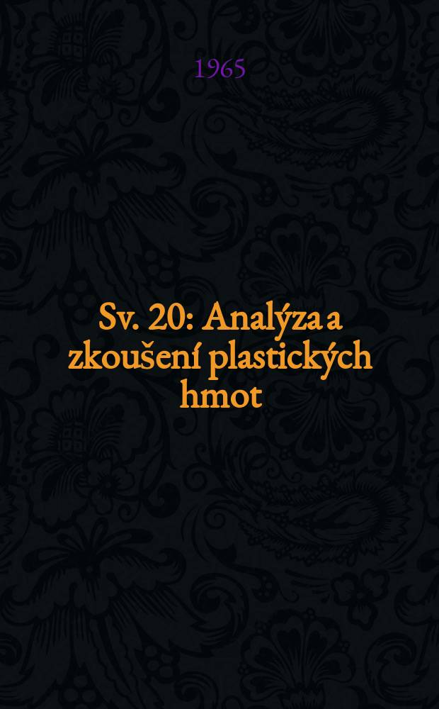 Sv. 20 : Analýza a zkoušení plastických hmot