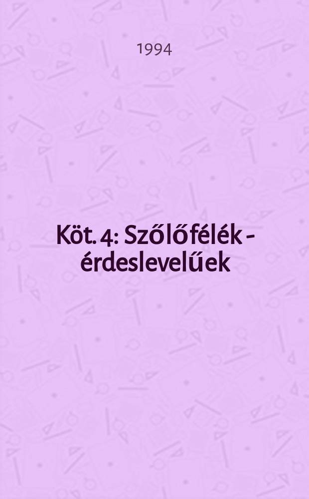 Köt. 4 : Szőlőfélék - érdeslevelűek