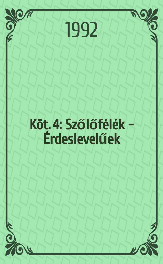 K&ouml;t. 4 : Szőlőf&eacute;l&eacute;k - &Eacute;rdeslevelűek