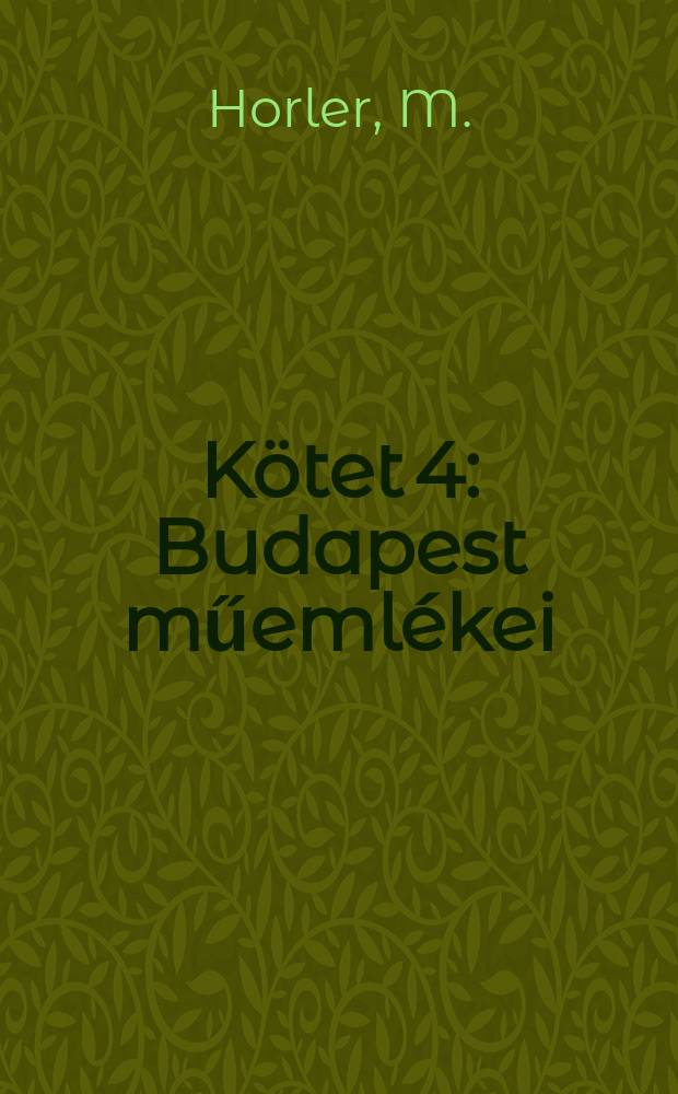 K&ouml;tet 4 : Budapest műeml&eacute;kei