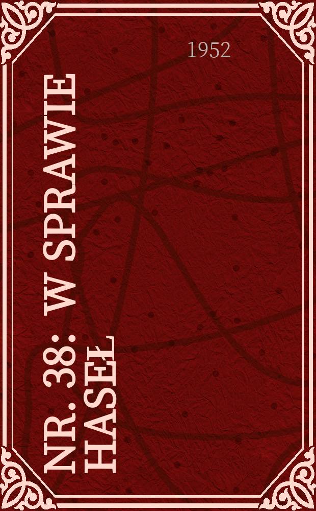 Nr. 38 : W sprawie haseł ; Jedno z podstawowych zagadnień rewolucji