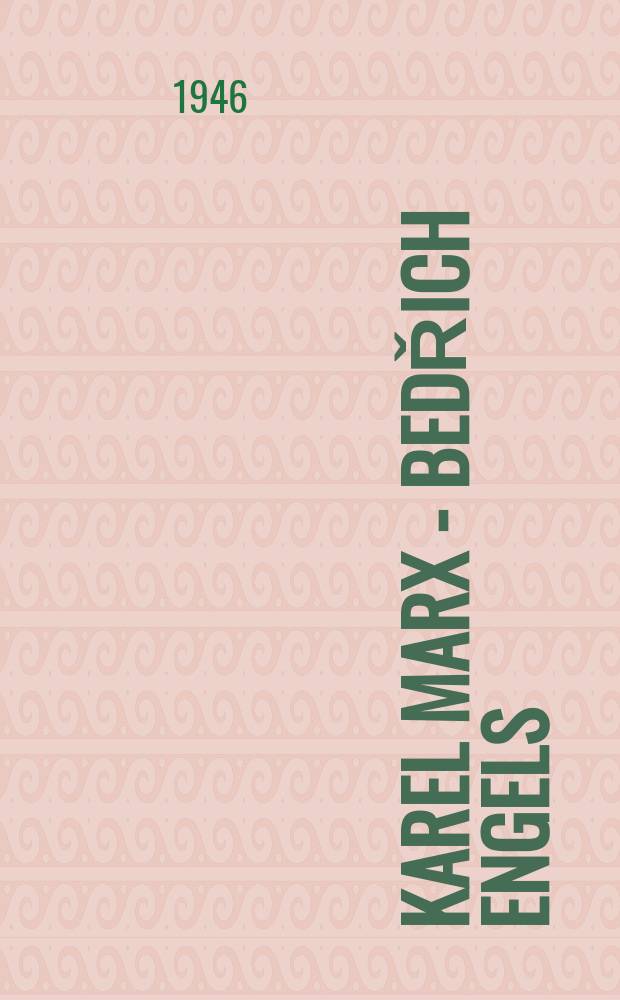 5 : Karel Marx - Bedřich Engels ; Tři zdroje a tři součásti marxismu