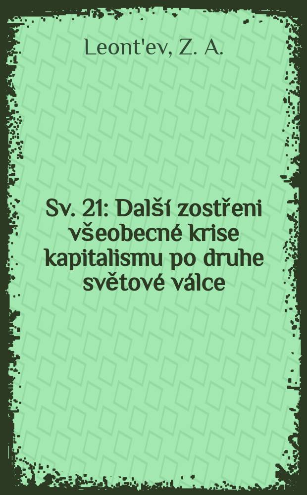 Sv. 21 : Další zostřeni všeobecné krise kapitalismu po druhe světové válce