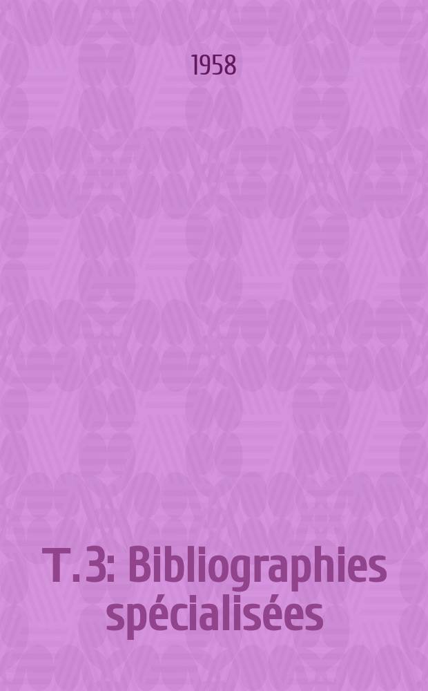 Т. 3 : Bibliographies spécialisées