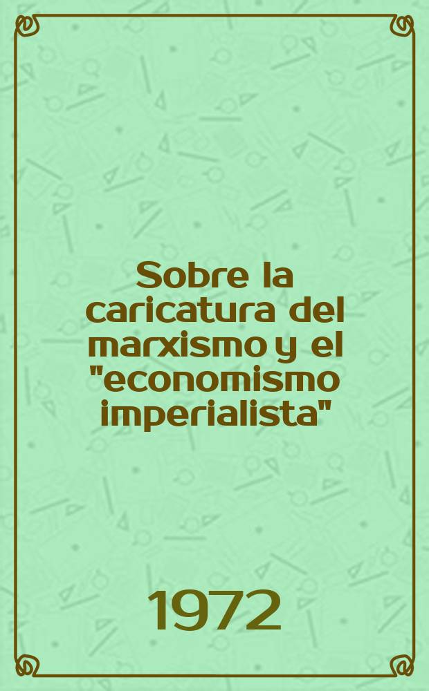 Sobre la caricatura del marxismo y el "economismo imperialista"